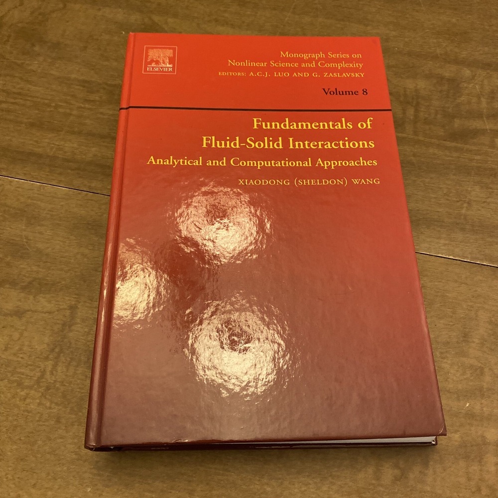 Fundamentals of Fluid-Solid Interactions Vol 8 Xiaodong Wang Hardcover Textbook